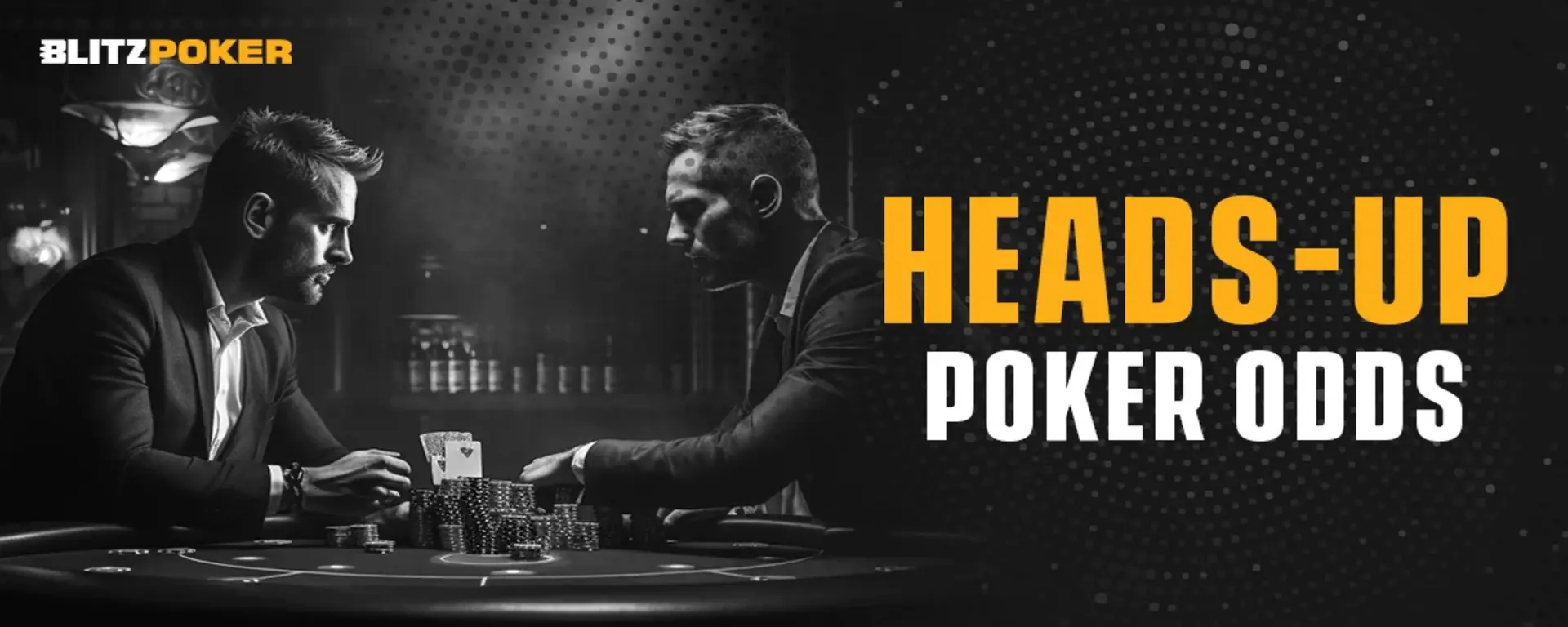 Heads-up Poker Odds: Probabilities, Matchups and Strategy